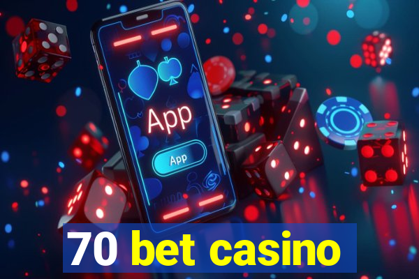 70 bet casino